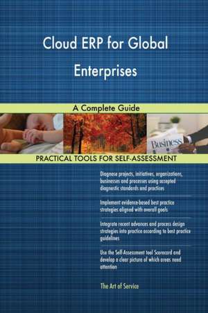 Cloud ERP for Global Enterprises A Complete Guide de Gerardus Blokdyk