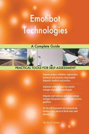 Emotibot Technologies A Complete Guide de Gerardus Blokdyk