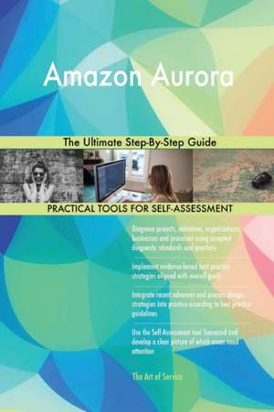Amazon Aurora The Ultimate Step-By-Step Guide de Gerardus Blokdyk