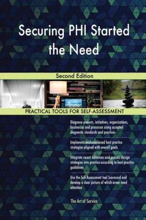 Securing PHI Started the Need Second Edition de Gerardus Blokdyk