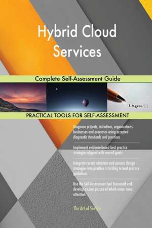 Hybrid Cloud Services Complete Self-Assessment Guide de Gerardus Blokdyk