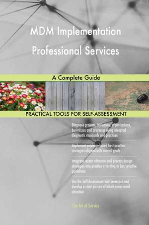 MDM Implementation Professional Services A Complete Guide de Gerardus Blokdyk