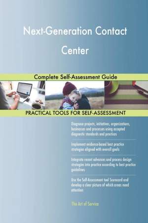 Next-Generation Contact Center Complete Self-Assessment Guide de Gerardus Blokdyk