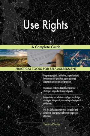 Use Rights A Complete Guide de Gerardus Blokdyk
