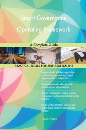 Smart Governance Operating Framework A Complete Guide de Gerardus Blokdyk