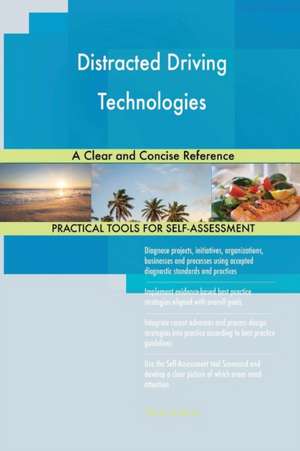 Distracted Driving Technologies A Clear and Concise Reference de Gerardus Blokdyk