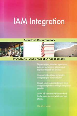 IAM Integration Standard Requirements de Gerardus Blokdyk