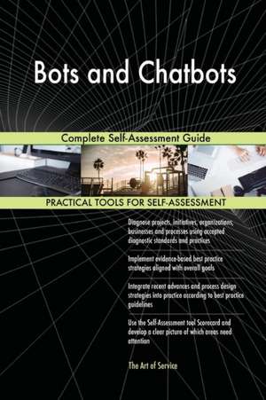 Bots and Chatbots Complete Self-Assessment Guide de Gerardus Blokdyk