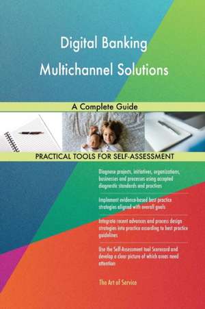 Digital Banking Multichannel Solutions A Complete Guide de Gerardus Blokdyk