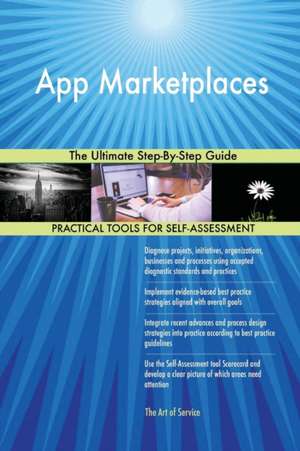 App Marketplaces The Ultimate Step-By-Step Guide de Gerardus Blokdyk