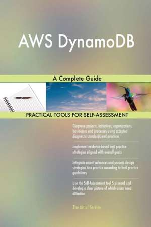 AWS DynamoDB A Complete Guide de Gerardus Blokdyk