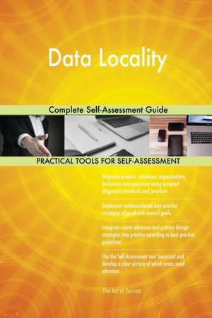 Data Locality Complete Self-Assessment Guide de Gerardus Blokdyk