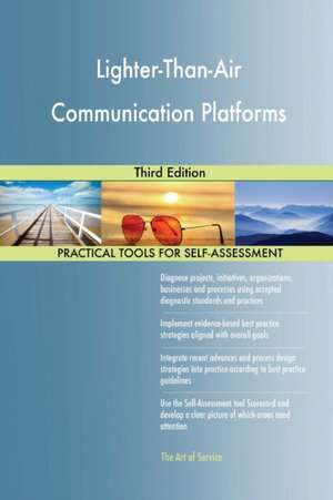 Lighter-Than-Air Communication Platforms Third Edition de Gerardus Blokdyk