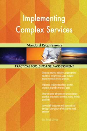 Implementing Complex Services Standard Requirements de Gerardus Blokdyk