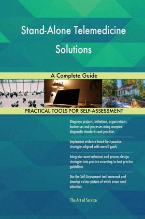 Stand-Alone Telemedicine Solutions A Complete Guide de Gerardus Blokdyk