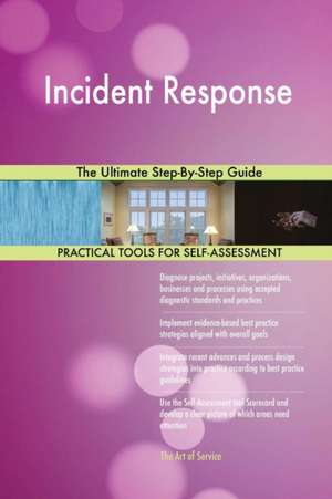 Incident Response The Ultimate Step-By-Step Guide de Gerardus Blokdyk