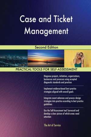 Case and Ticket Management Second Edition de Gerardus Blokdyk
