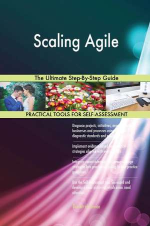 Scaling Agile The Ultimate Step-By-Step Guide de Gerardus Blokdyk