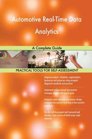 Automotive Real-Time Data Analytics A Complete Guide de Gerardus Blokdyk