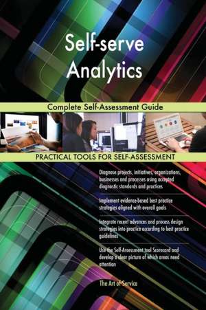 Self-serve Analytics Complete Self-Assessment Guide de Gerardus Blokdyk