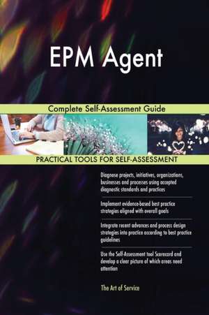 EPM Agent Complete Self-Assessment Guide de Gerardus Blokdyk