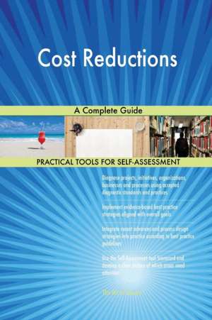 Cost Reductions A Complete Guide de Gerardus Blokdyk