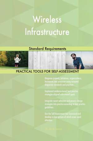 Wireless Infrastructure Standard Requirements de Gerardus Blokdyk