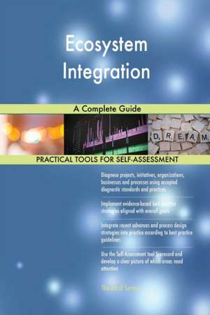 Ecosystem Integration A Complete Guide de Gerardus Blokdyk