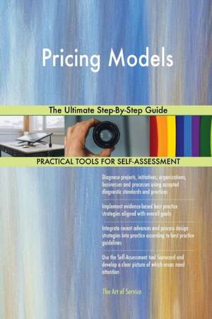 Pricing Models The Ultimate Step-By-Step Guide de Gerardus Blokdyk