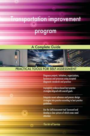 Transportation improvement program A Complete Guide de Gerardus Blokdyk