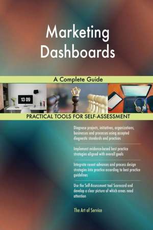 Marketing Dashboards A Complete Guide de Gerardus Blokdyk