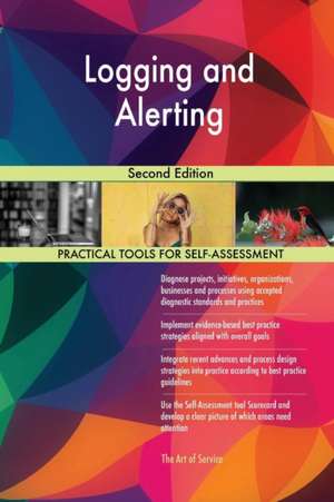 Logging and Alerting Second Edition de Gerardus Blokdyk