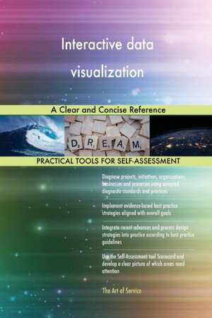 Interactive data visualization A Clear and Concise Reference de Gerardus Blokdyk