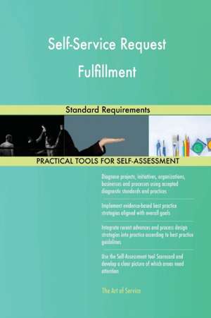 Self-Service Request Fulfillment Standard Requirements de Gerardus Blokdyk