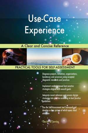 Use-Case Experience A Clear and Concise Reference de Gerardus Blokdyk