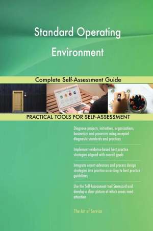 Standard Operating Environment Complete Self-Assessment Guide de Gerardus Blokdyk