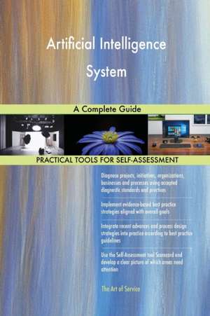 Artificial Intelligence System A Complete Guide de Gerardus Blokdyk