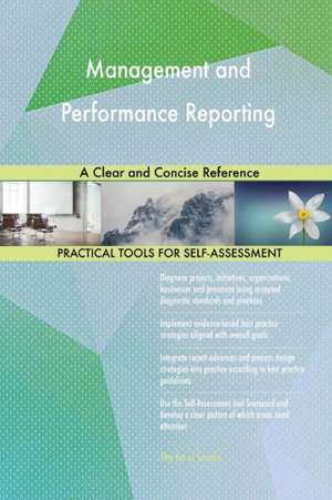 Management and Performance Reporting A Clear and Concise Reference de Gerardus Blokdyk