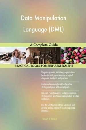 Data Manipulation Language (DML) A Complete Guide de Gerardus Blokdyk