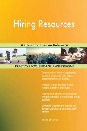 Hiring Resources A Clear and Concise Reference de Gerardus Blokdyk