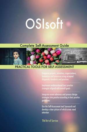 OSIsoft Complete Self-Assessment Guide de Gerardus Blokdyk