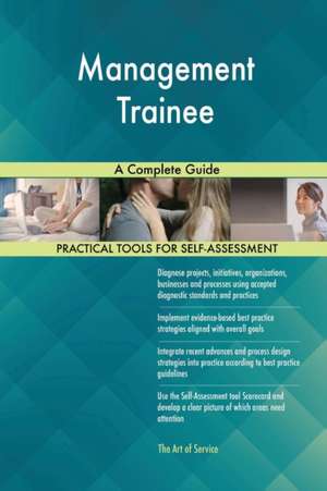 Management Trainee A Complete Guide de Gerardus Blokdyk