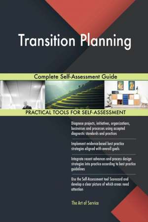 Transition Planning Complete Self-Assessment Guide de Gerardus Blokdyk