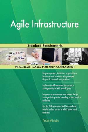 Agile Infrastructure Standard Requirements de Gerardus Blokdyk