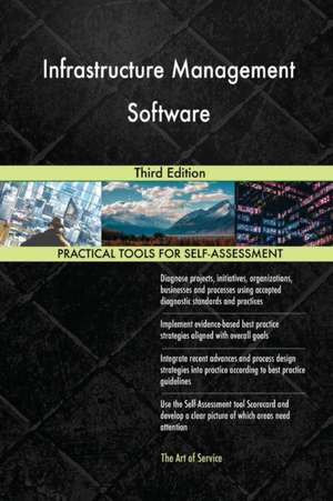 Infrastructure Management Software Third Edition de Gerardus Blokdyk