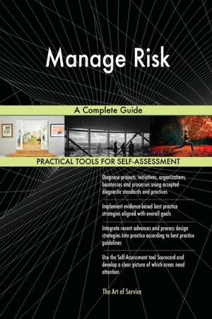 Manage Risk A Complete Guide de Gerardus Blokdyk