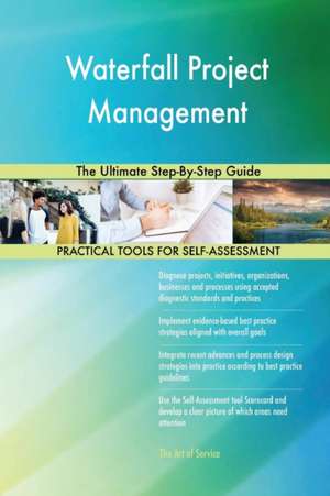 Waterfall Project Management The Ultimate Step-By-Step Guide de Gerardus Blokdyk