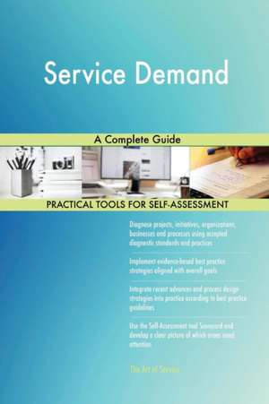 Service Demand A Complete Guide de Gerardus Blokdyk