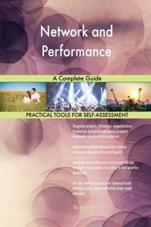 Network and Performance A Complete Guide de Gerardus Blokdyk