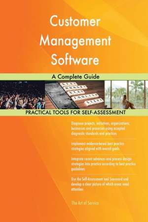 Customer Management Software A Complete Guide de Gerardus Blokdyk
